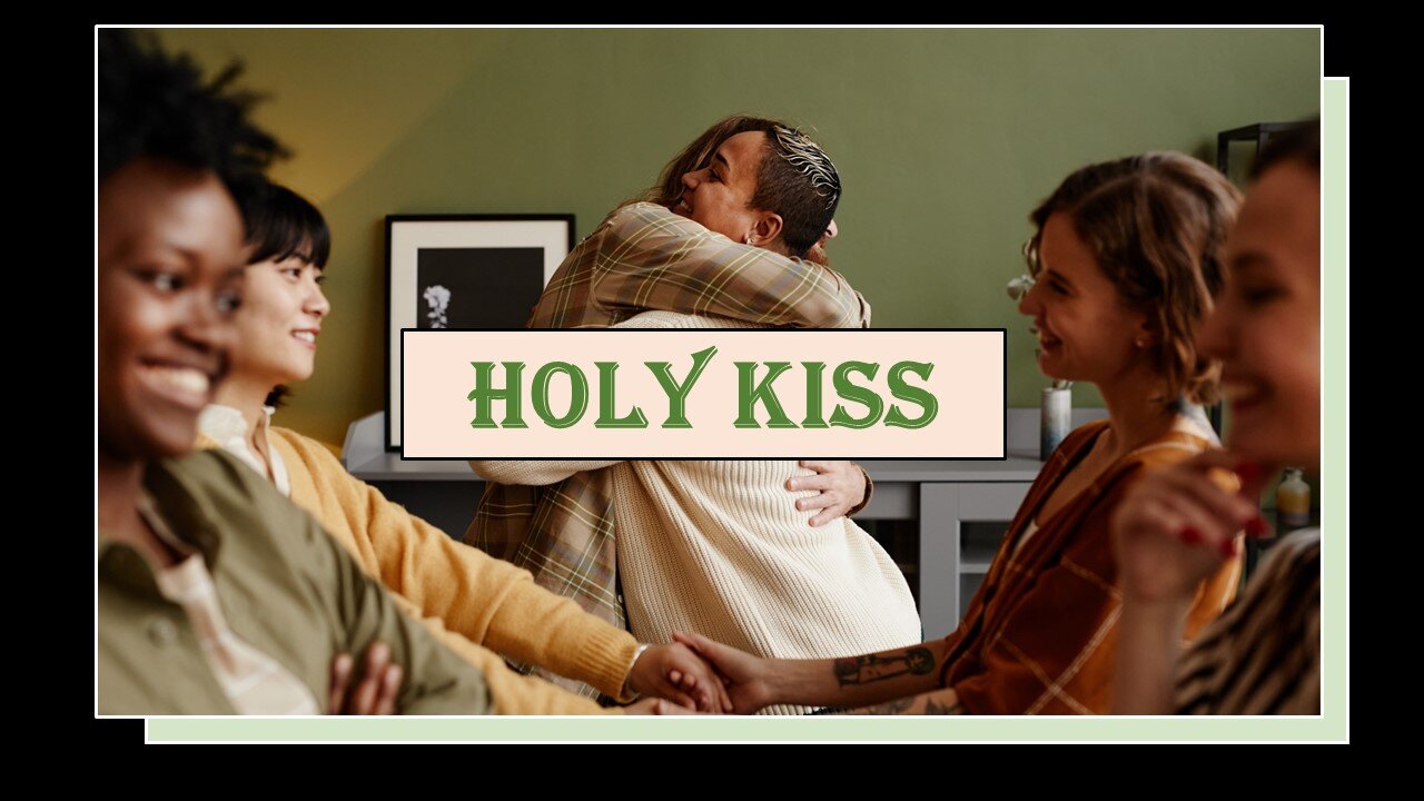 Insights From an Elder: Holy Kiss