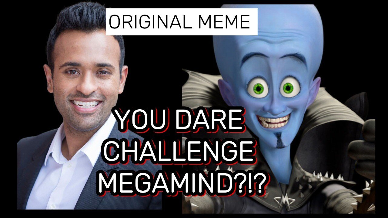 Vivek Ramaswamy - You dare challenge MEGA MIND!?!?