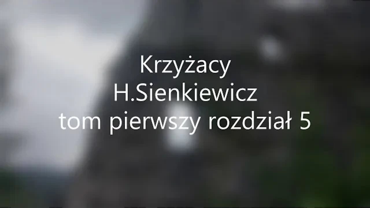 Krzyżacy - H.Sienkiewicz tom pierwszy rozdział 5 audiobook