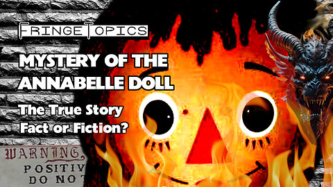 The Mystery of the Annabelle Doll: The True Story - Fact or Fiction?