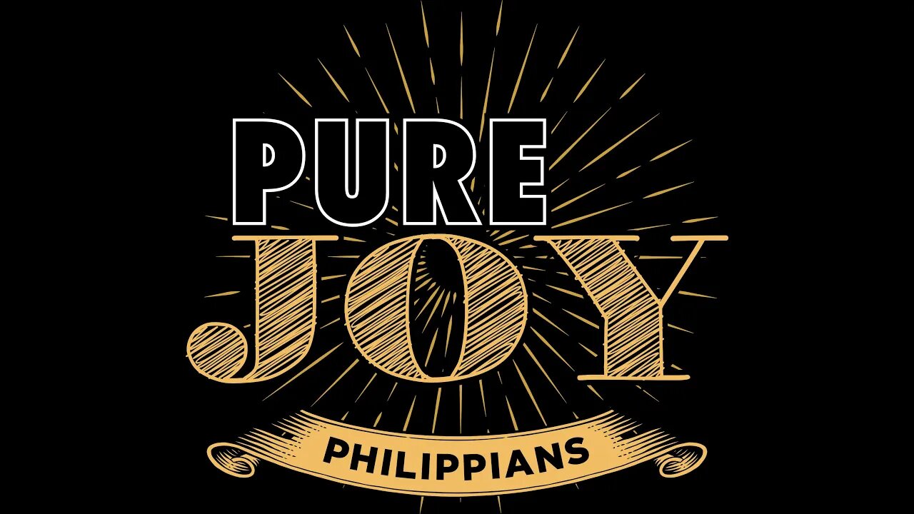 Phillipians: Pure Joy a Living Hope - Pastor Joe