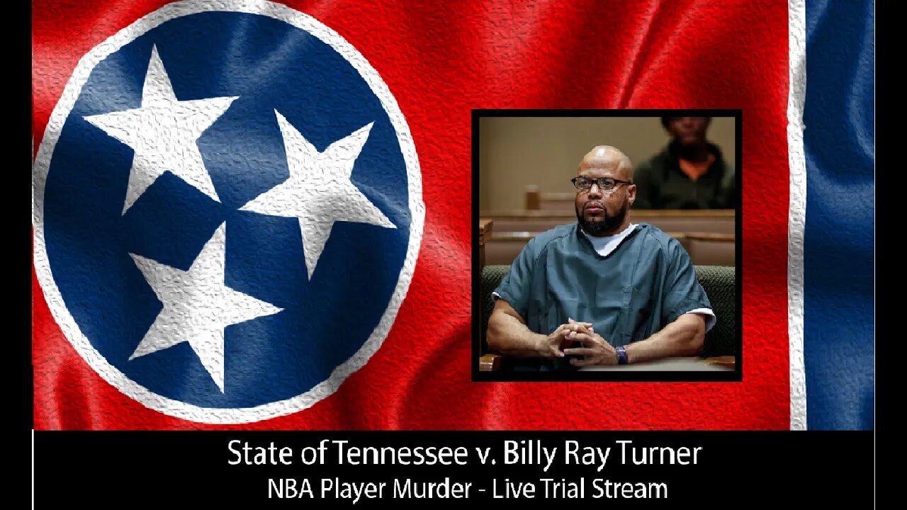 State of Tennessee v. Billy Ray Turner (Day 2)