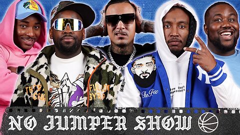 The No Jumper Show # 222