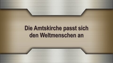 Die Amtskirche passt sich den Weltmenschen an