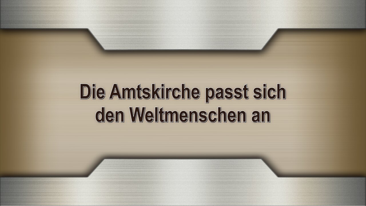 Die Amtskirche passt sich den Weltmenschen an