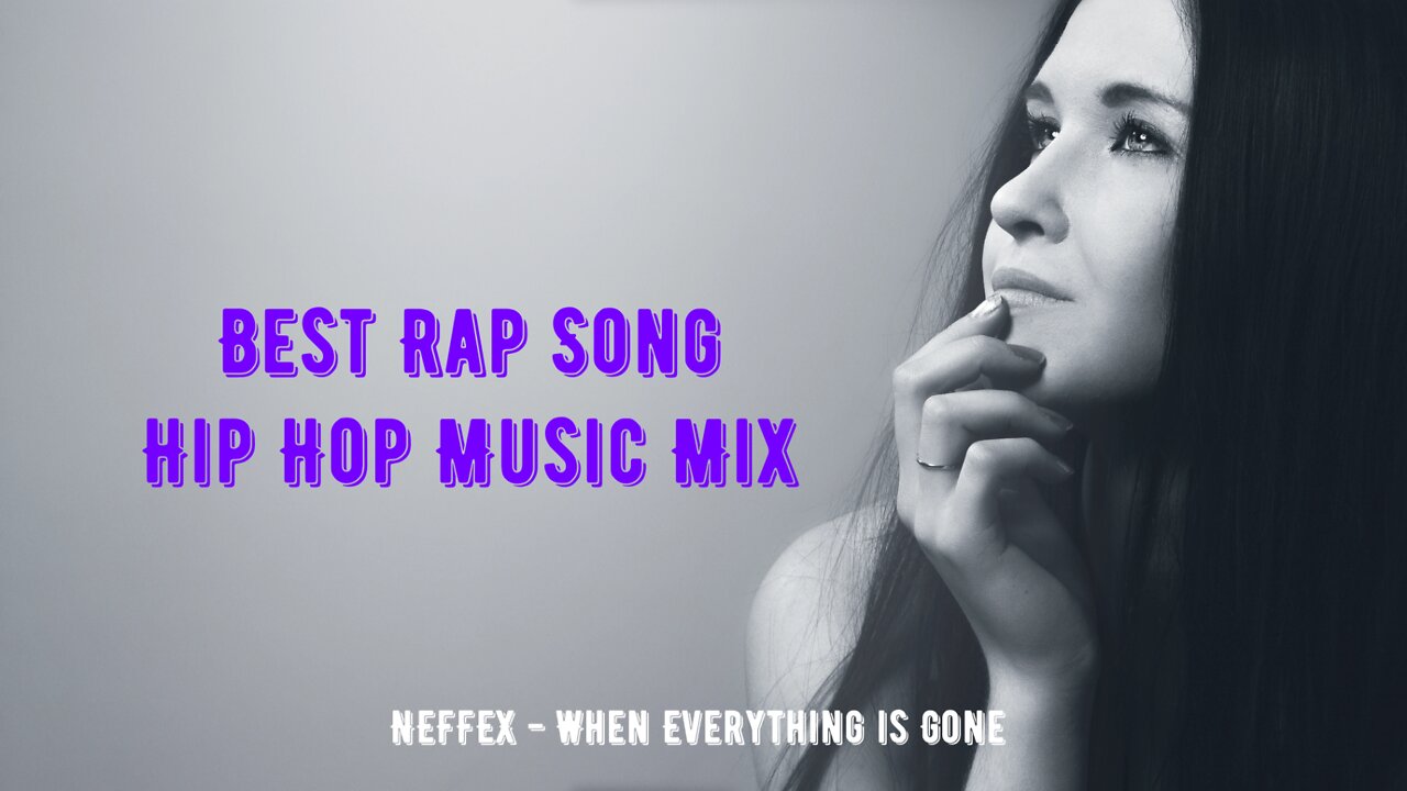 NEFFEX - When Everything is Gone - Hip Hop Music Mix - Best Rap 2022 - no Copyright