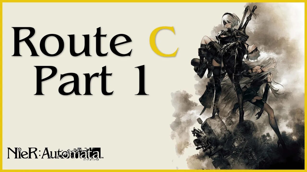 Nier: Automata Route C Playthrough | Part 1 (No Commentary)