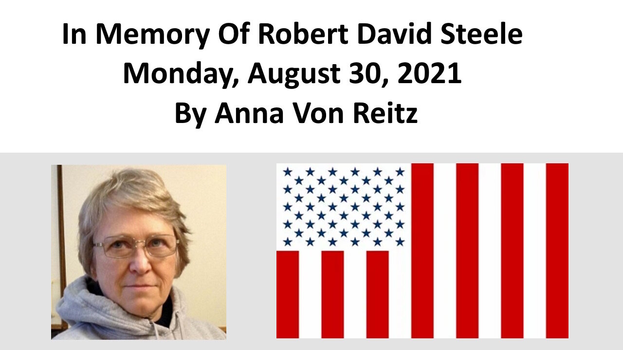 In Memory Of Robert David Steele Monday, August 30, 2021 By Anna Von Reitz