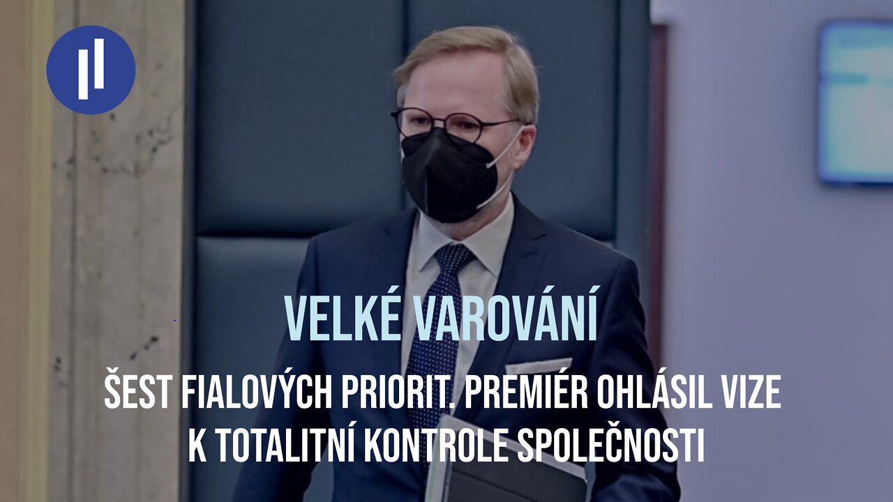 Velké varování! Šest Fialových priorit. Premiér ohlásil vize k totalitní kontrole společnosti!