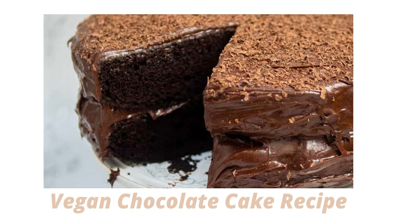 Food Hacks: Vegan Chocolate Cake Recipe