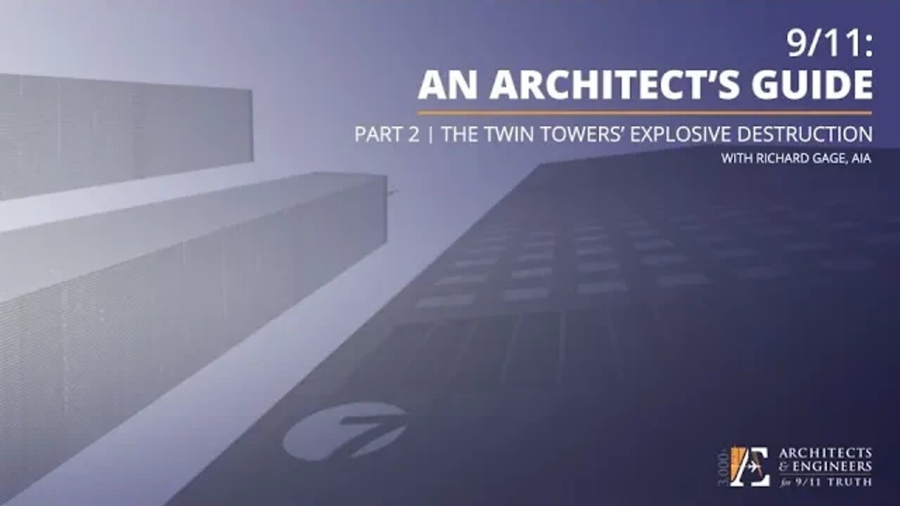 9/11: An Architect's Guide - Part 2 - Twin Towers' Explosive Destruction (7/9/20 Webinar - R Gage)