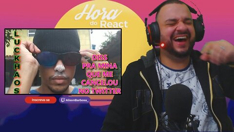 (REACT) LUCKHAOS - Diss pra mina que me cancelou no Twitter ( L U C K H A O S )