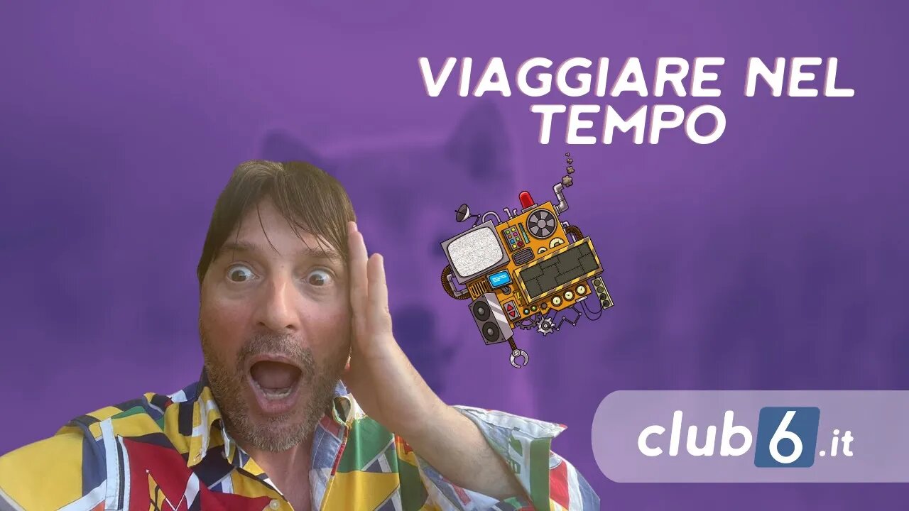 VIAGGIARE NEL TEMPO. VOI GIOVANI POTETE CAMBIARE LA VOSTRA VITA