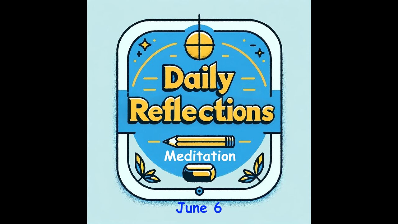 Daily Reflections Meditation Book – June 6 – Alcoholics Anonymous - Read Along – Sober Recovery