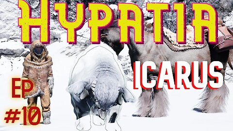 Let's Find A New Tusker Friend! | Icarus Hypatia - Styx - Hard | Episode 10