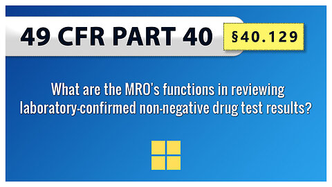 40.129 What are the MRO's functions in reviewing laboratory-confirmed non-negative drug test results