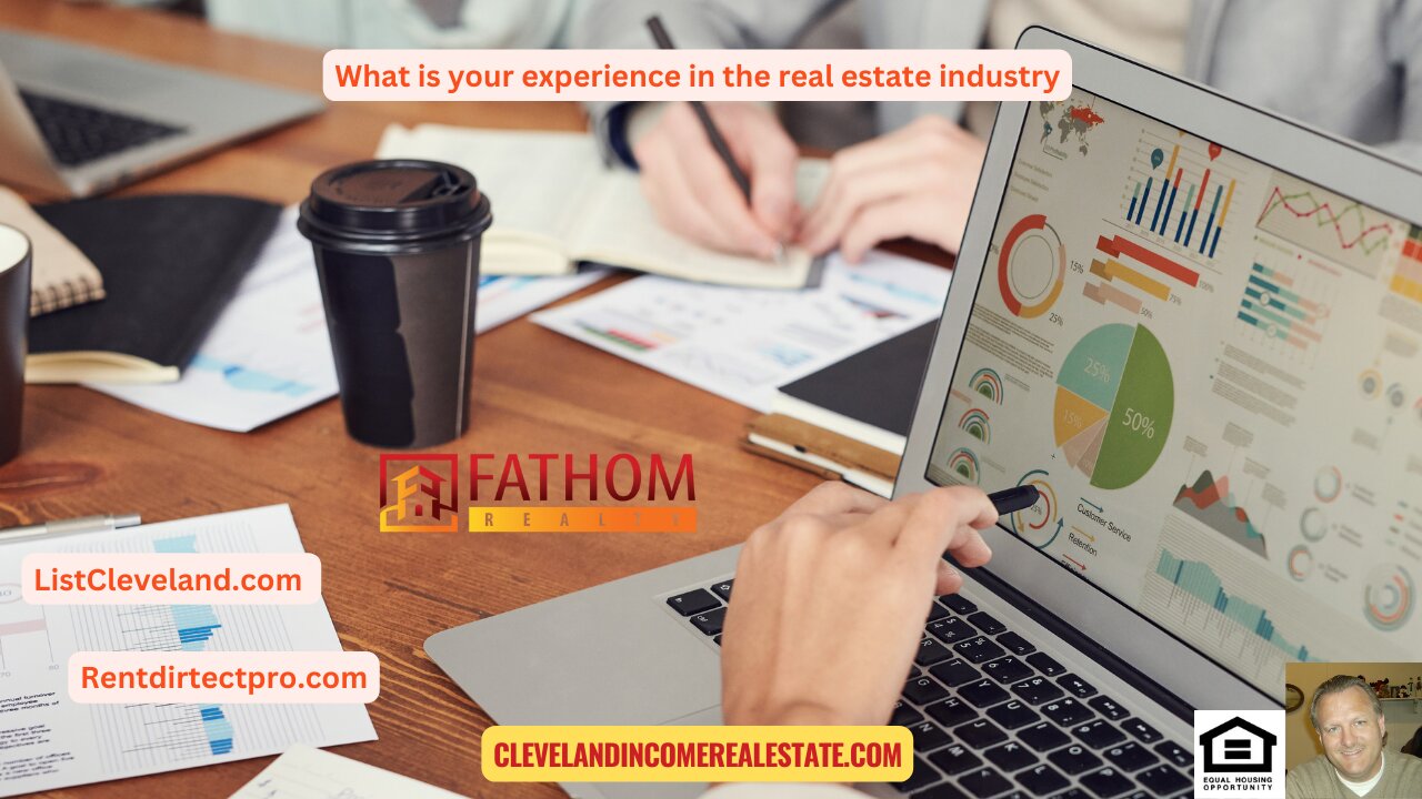 What is your experience in the Real Estate Industry