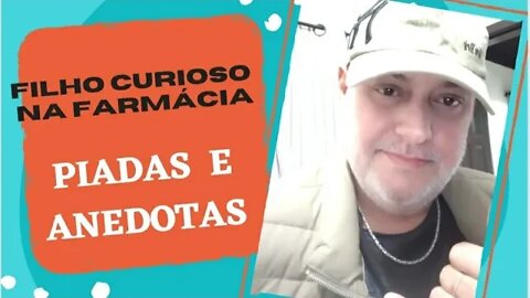 PIADAS E ANEDOTAS - FILHO CURIOSO NA FARMÁCIA - INSCREVA-SE - #shorts