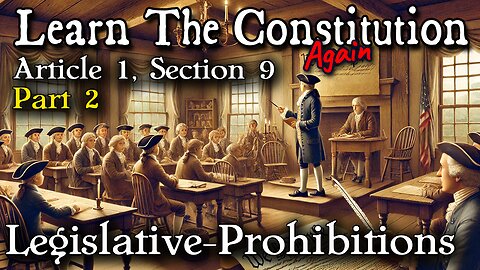 Learning The Constitution | Article 1, Section 9 - Part 2