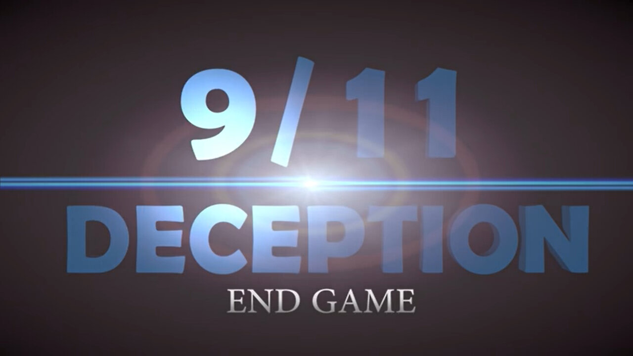 9/11 The BIGGEST LIE - 9/11 DECEPTION - END GAME