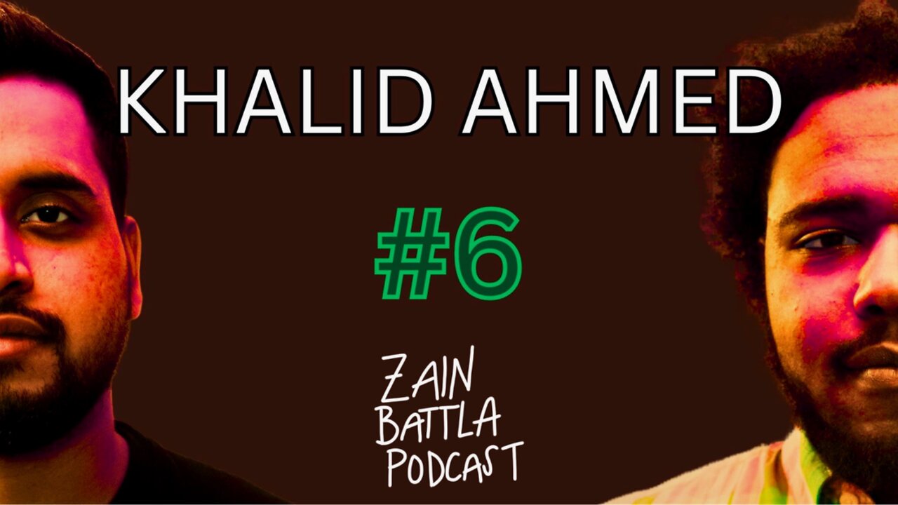 Zain Battla Podcast #6: Khalid Ahmed