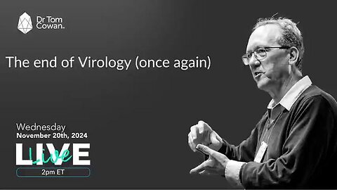 The End of Virology (once again) webinar from November 20th, 2024