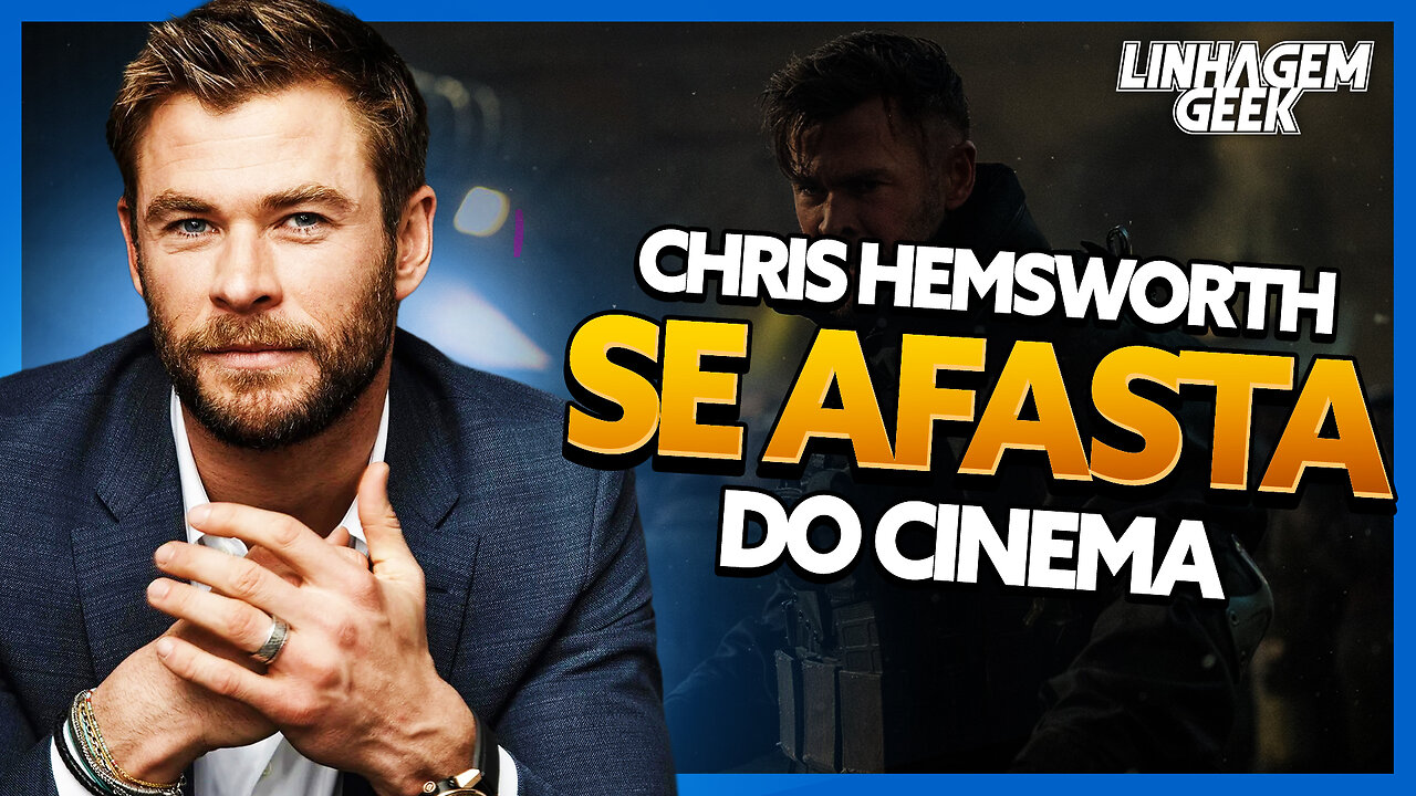 CHRIS HEMSWORTH ANUNCIA AFASTAMENTO DE HOLLYWOOD