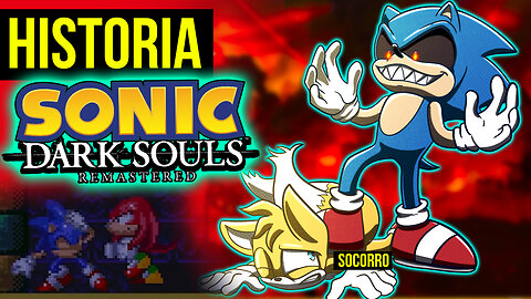 O FIM se APROXIMA | Historia Sonic Dark Souls Remastered