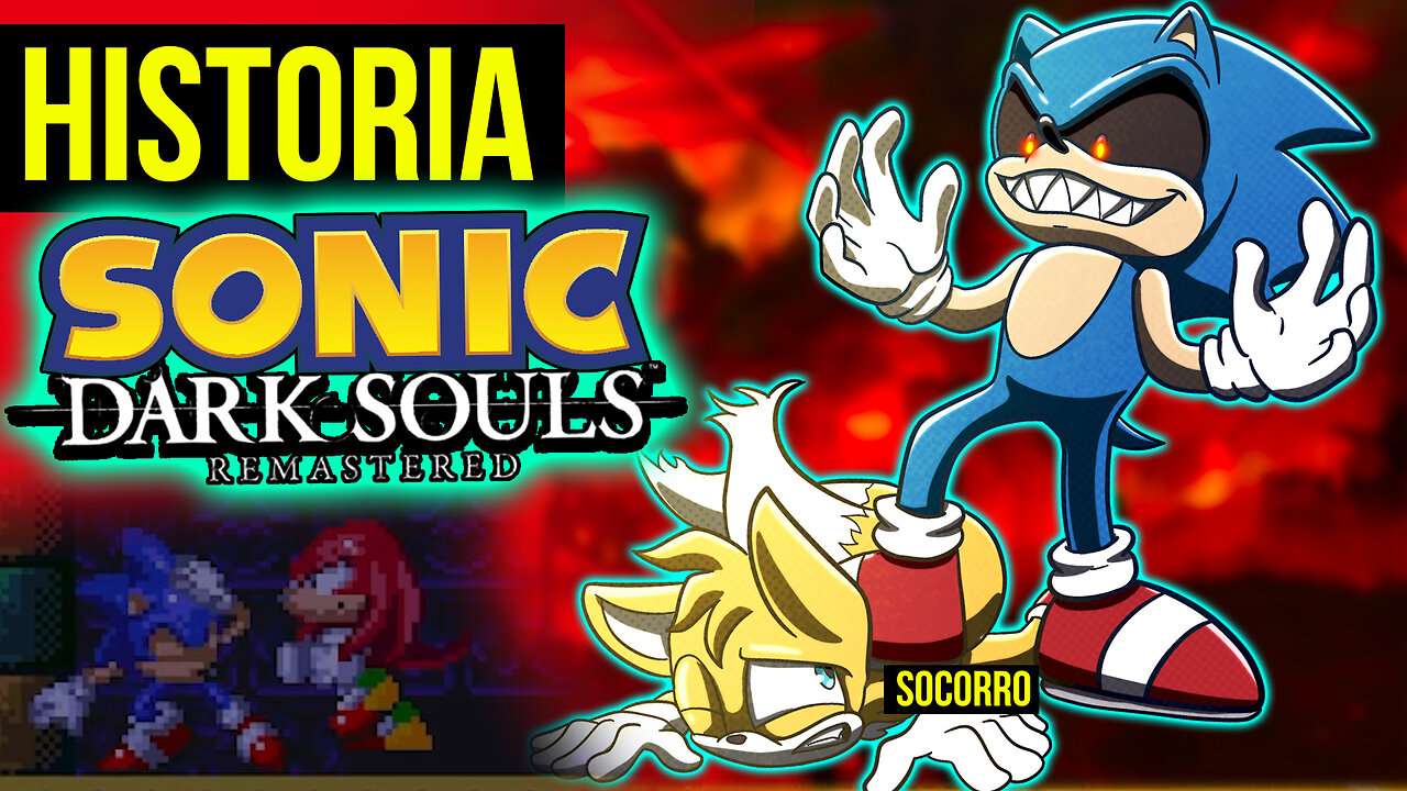 O FIM se APROXIMA | Historia Sonic Dark Souls Remastered