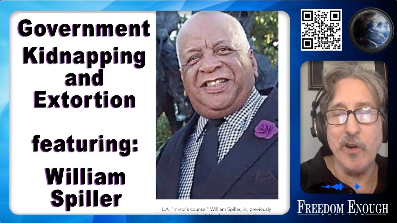 Government Kidnapping and Extoriton - Featuring William Spiller, Jr.