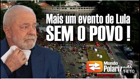 FRACASSOU! Lula faz mais um evento "SEM POVO"