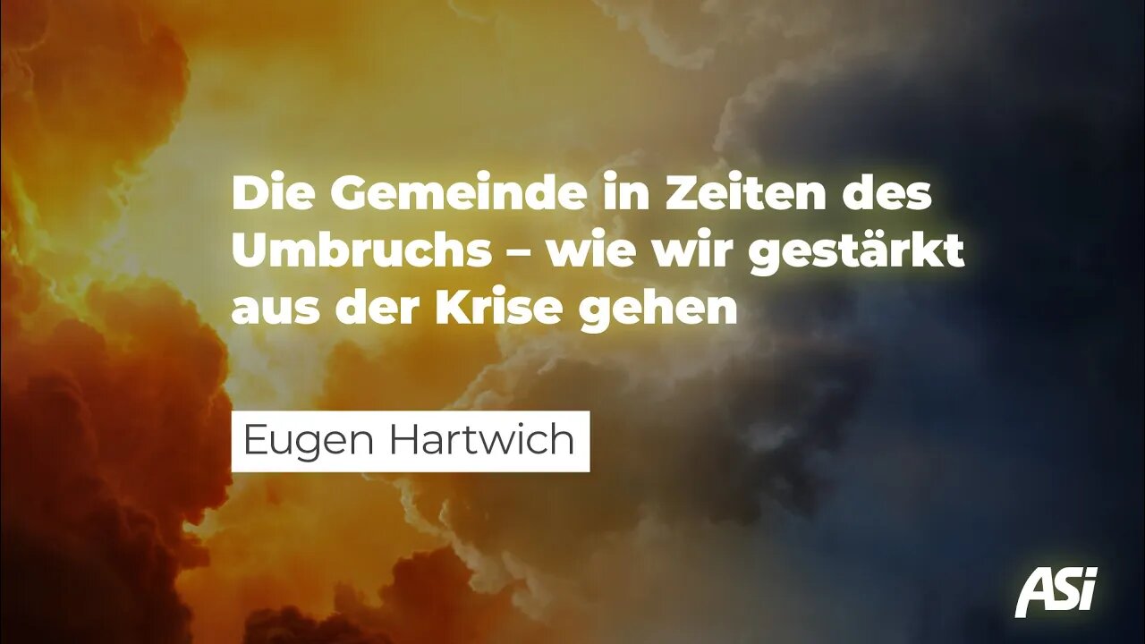 Die Gemeinde in Zeiten des Umbruchs # Eugen Hartwich # ASI Tagung 2021