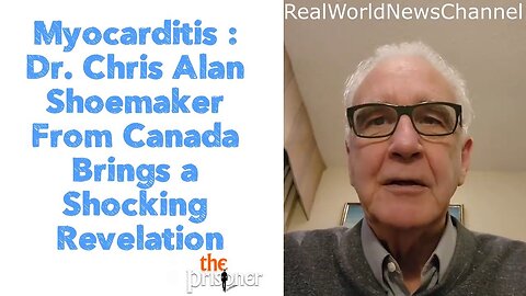 Myocarditis : Dr. Chris Alan Shoemaker From Canada Brings a Shocking Revelation