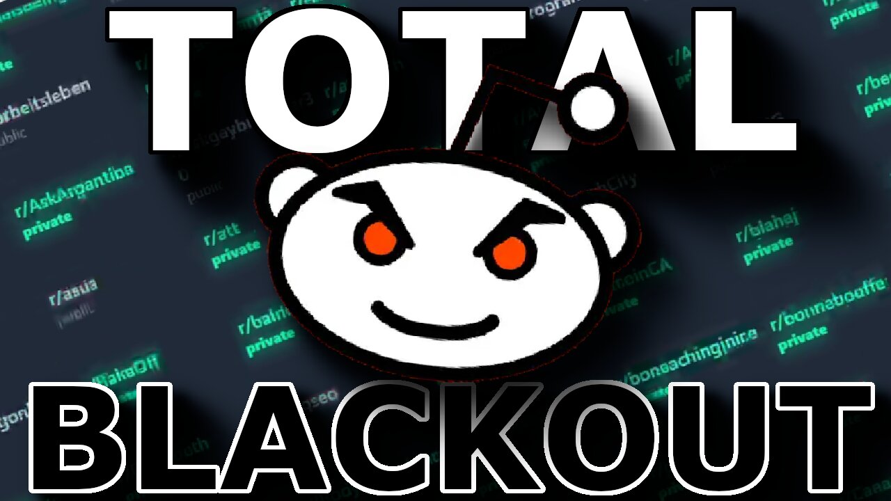 Reddit's Total Blackout (Why Reddit shut down)