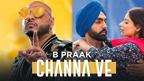 Channa Ve (Official Video) - Sufna - B Praak - Jaani - Ammy Virk - Tania - Latest Punjabi Songs 2020