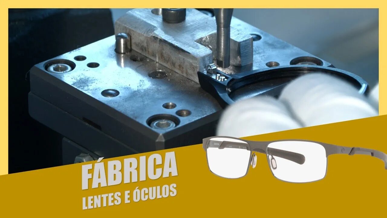 Fábrica de Óculos: Como as Lentes e os Óculos São Feitos