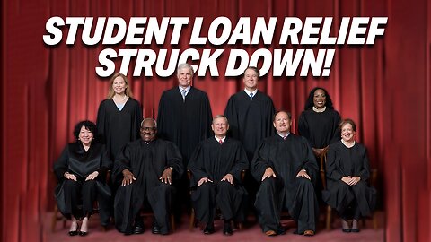 SUPREME COURT RULING: STUDENT LOAN RELIEF STRUCK DOWN