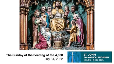 The Sunday of the Feeding of the 4,000 - July 31, 2022