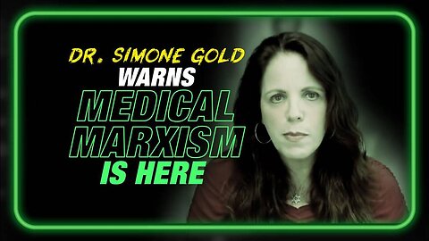 Frontline Doctor Warns That Medical Marxism Is Here And You Are Funding!