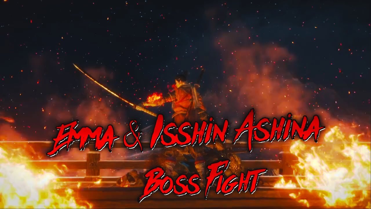 The Eight Boss of the playthrough | Emma & Isshin Ashina | Sekiro: Shadows Die Twice