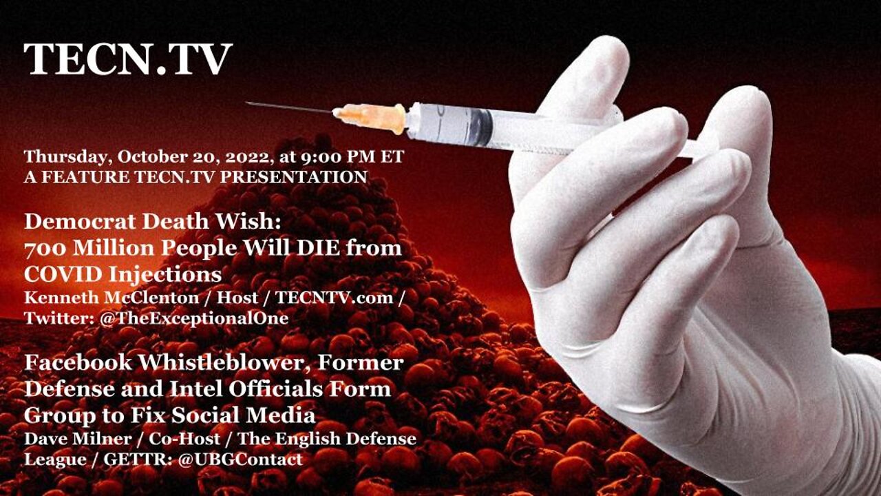 TECN.TV / Democrat Death Wish: 700 Million People Will DIE from COVID Injections