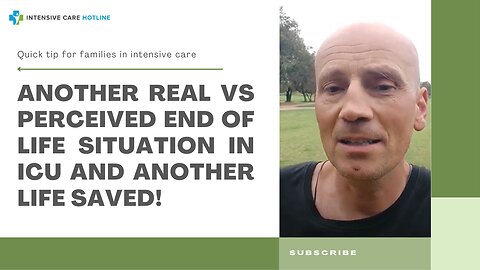 Another Real vs Perceived End of Life Situation in ICU and Another Life Saved!