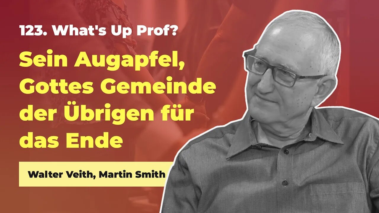 123. Sein Augapfel, Gottes Gemeinde der Übrigen für das Ende # Walter Veith # What's Up Prof?