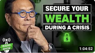 How to Secure Your Wealth During a Crisis - Robert Kiyosaki, Kim Kiyosaki, @Wealthion