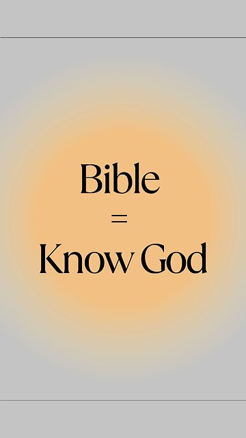 Bible = Know God