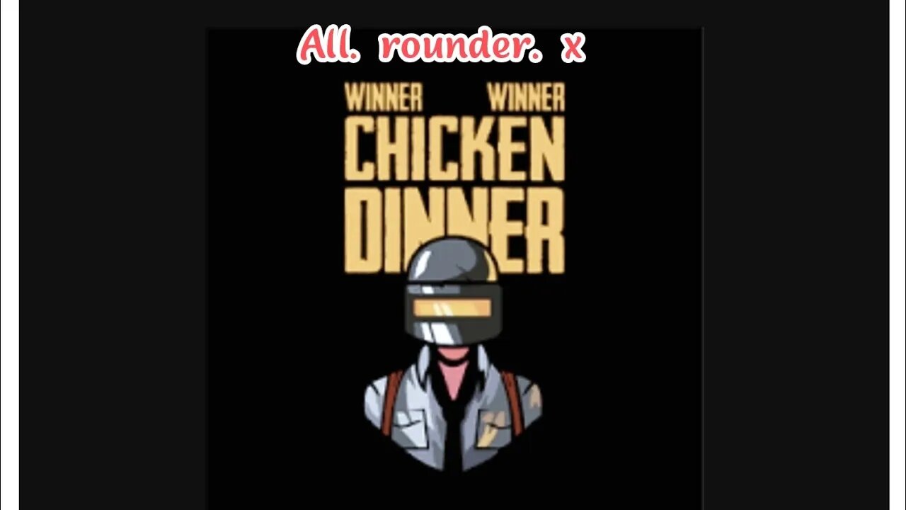 winner chicken. dinner. BGMI.with / All. rounder. x.