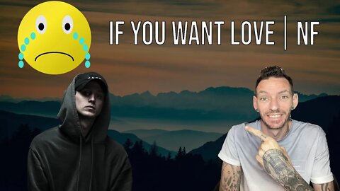 NF GET'S ME EVERYTIME!!! NF - If You Want Love (REACTION)