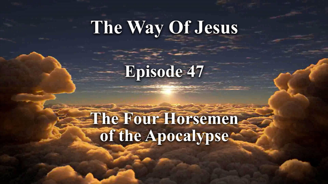 Episode 47 - The Four Horsemen of the Apocalypse