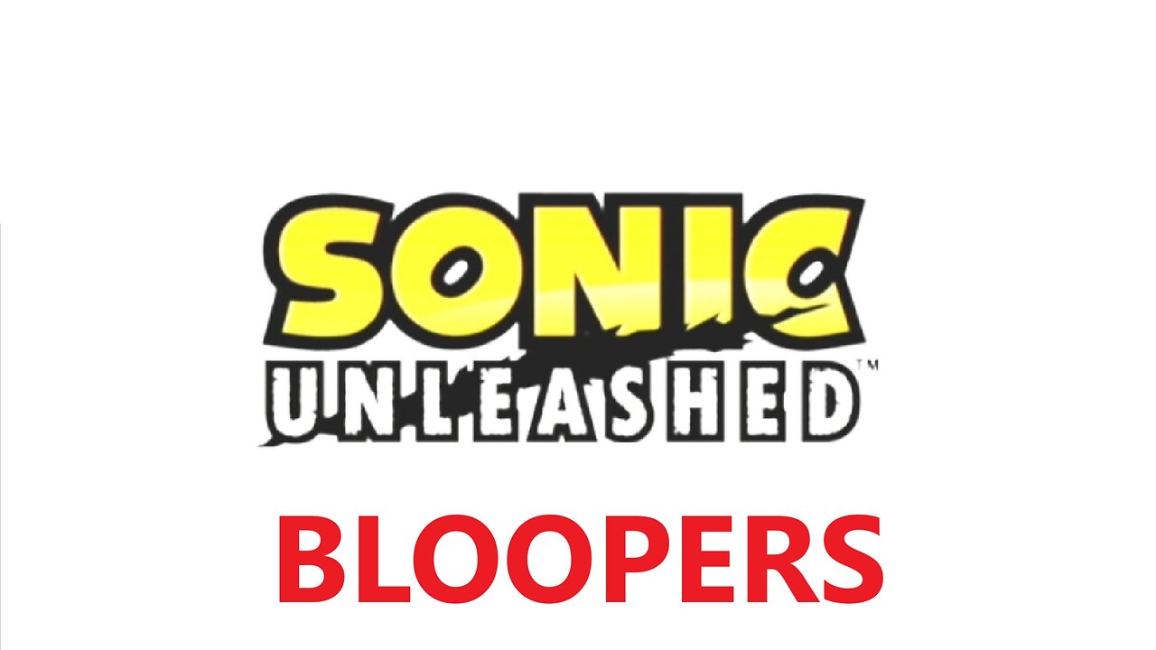 Sonic Unleashed - Wii Edition Movie (Film Bloopers)