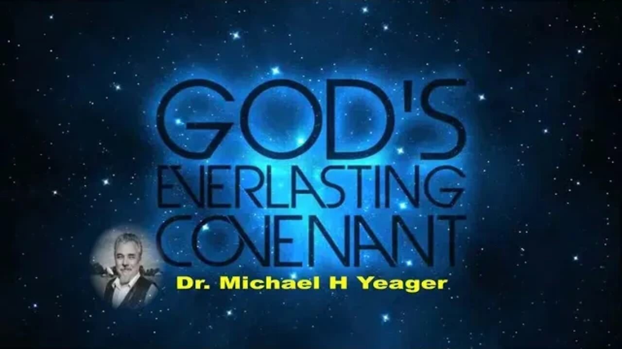 God's Everlasting Covenant by Dr Michael H Yeager